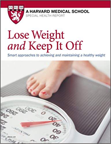 Lose Weight and Keep It Off:  Smart approaches to achieving and maintaining a healthy weight